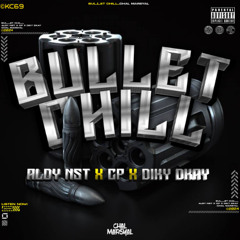 BULLET CHILL (CM X ALDYNST X CpAgain) #BIRTHDAY DIKY DKAY