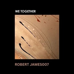 WE TOGETHER_MASTER_V1_ROBERTJAMES007
