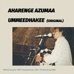 Aharenge Azumaa Ummeedhakee, 1997 ft. Sameeu (Maldives Football Song)