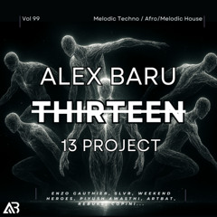 MELODIC TECHNO - THIRTEEN13 VOL.99 (Enzo Gauthier, SLVR, Weekend Heroes, Piyush Awasthi, ARTBAT, Rebuke, Copini...)
