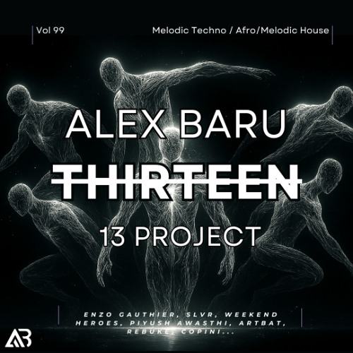 MELODIC TECHNO - THIRTEEN13 VOL.99 (Enzo Gauthier, SLVR, Weekend Heroes, Piyush Awasthi, ARTBAT, Rebuke, Copini...)
