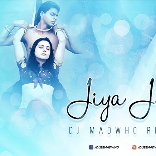 Stream Jiya Jale Remix - DJ MADWHO (DJMADWHO.COM for free mp3) by DJ Madwho  | Listen online for free on SoundCloud