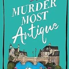 [@ Murder Most Antique: A brand new unputdownable British cozy mystery series perfect for 2024!