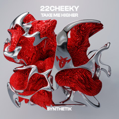 22CHEEKY - Take Me Higher