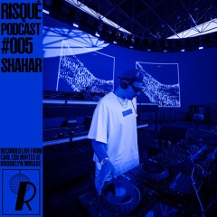 Shahar // RISQUÉ Podcast 005