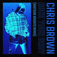 Chris Brown - Rock Your Body (Shotgun Knights Remix)