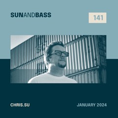 SUNANDBASS Podcast #141 - Chris.SU