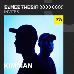 SYNESTHESIA Invites: Kimman | 005 - [ADE Special IV]