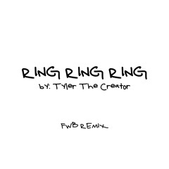 Tyler, The Creator - Ring Ring Ring (FWB Remix) [Filtered for Soundcloud]