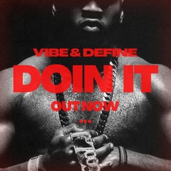 Vibe & Define  - Doin' It (Original Mix)