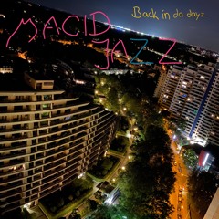 Back in da dayz - MACID JAZZ Prod.