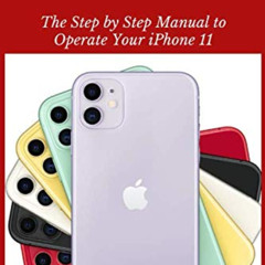 Get PDF 📚 The Senior’s Guide to iPhone 11: The Step by Step Manual to Operate Your i