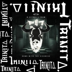 N-VITRAL & FRAW - DOWN WITH THE SICKNESS (TRINITΔ.'s "ustempo" EDIT)