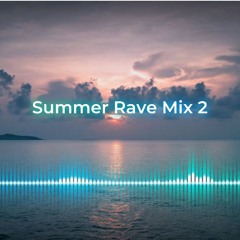 Summer Rave Mix 2