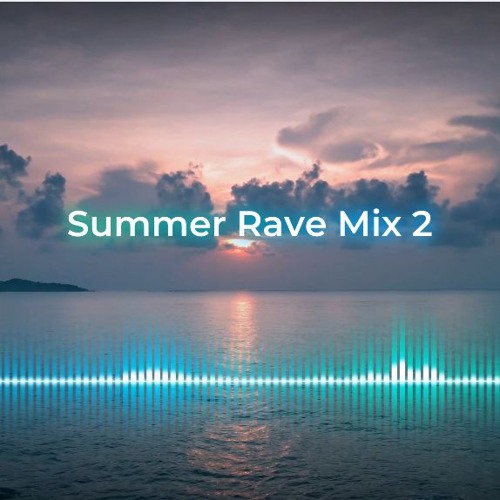 Summer Rave Mix 2