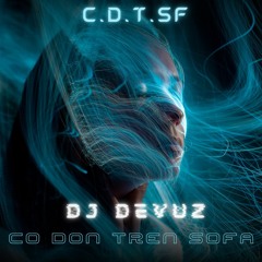 CO DON TREN SOFA DEVUZ REMIX