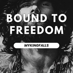 Bound To Freedom