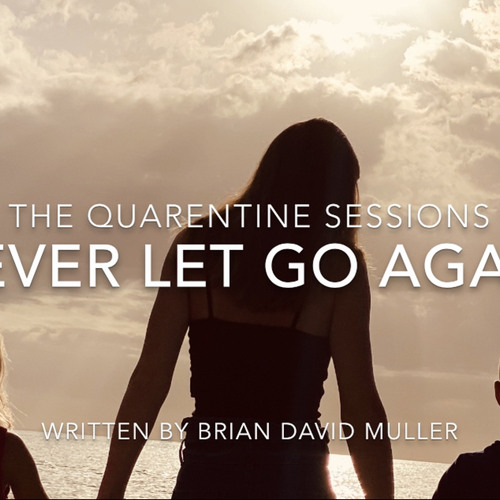 "NEVER LET GO AGAIN"