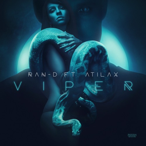 Ran - D Ft. Atilax - Viper