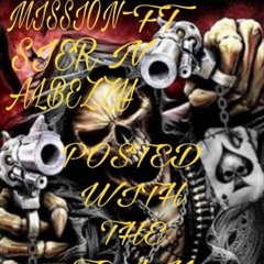 Mission- Posted With The Team (Ft Sier X Albezzy)