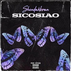 Sicosiao 🦋 - Shendokbron (Prod. 6oyard)