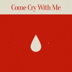 Come Cry With Me feat. Til Kolare