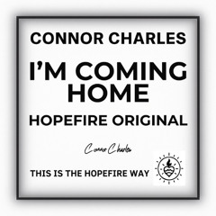 I’m Coming Home - Hopefire Original