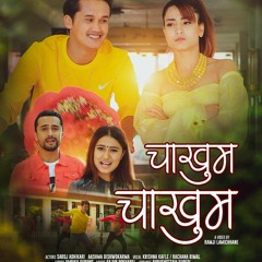 Chakhum Chakhum Ft. Krishna Kafle & Rachana Rimal