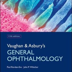 ACCESS EPUB KINDLE PDF EBOOK Vaughan & Asbury's General Ophthalmology by  Paul Riordan-Eva &  John W