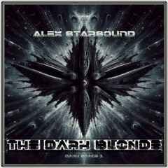 The Dark Blonde, Alex Starsound - DARK SPACE 1 (EP Preview)