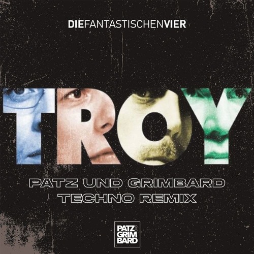 Die Fantastischen Vier - TROY (Patz & Grimbard Techno Remix)