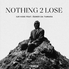 NOTHING 2 LOSE (with.iUR KiDD) .mp3