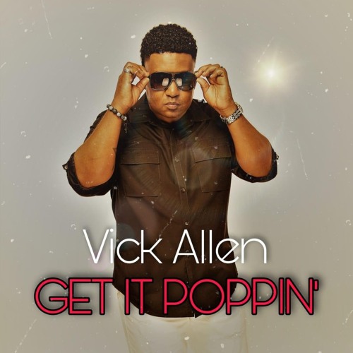 Vick Allen-Get It Poppin