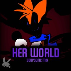 [FNF] Vs Sonic.EXE - Her World (SoupSonic MIx)