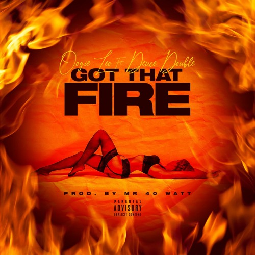 Got That Fire (feat. Oogie Leo)
