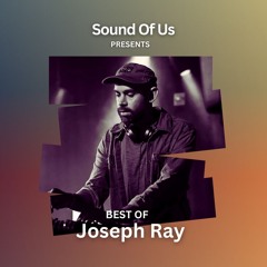 Best Of Joseph Ray | Deep Melodic Progressive Mix by Sound Of Us | @josephraymusic