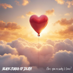 Black Cobra of Death - Are you ready 4 love?