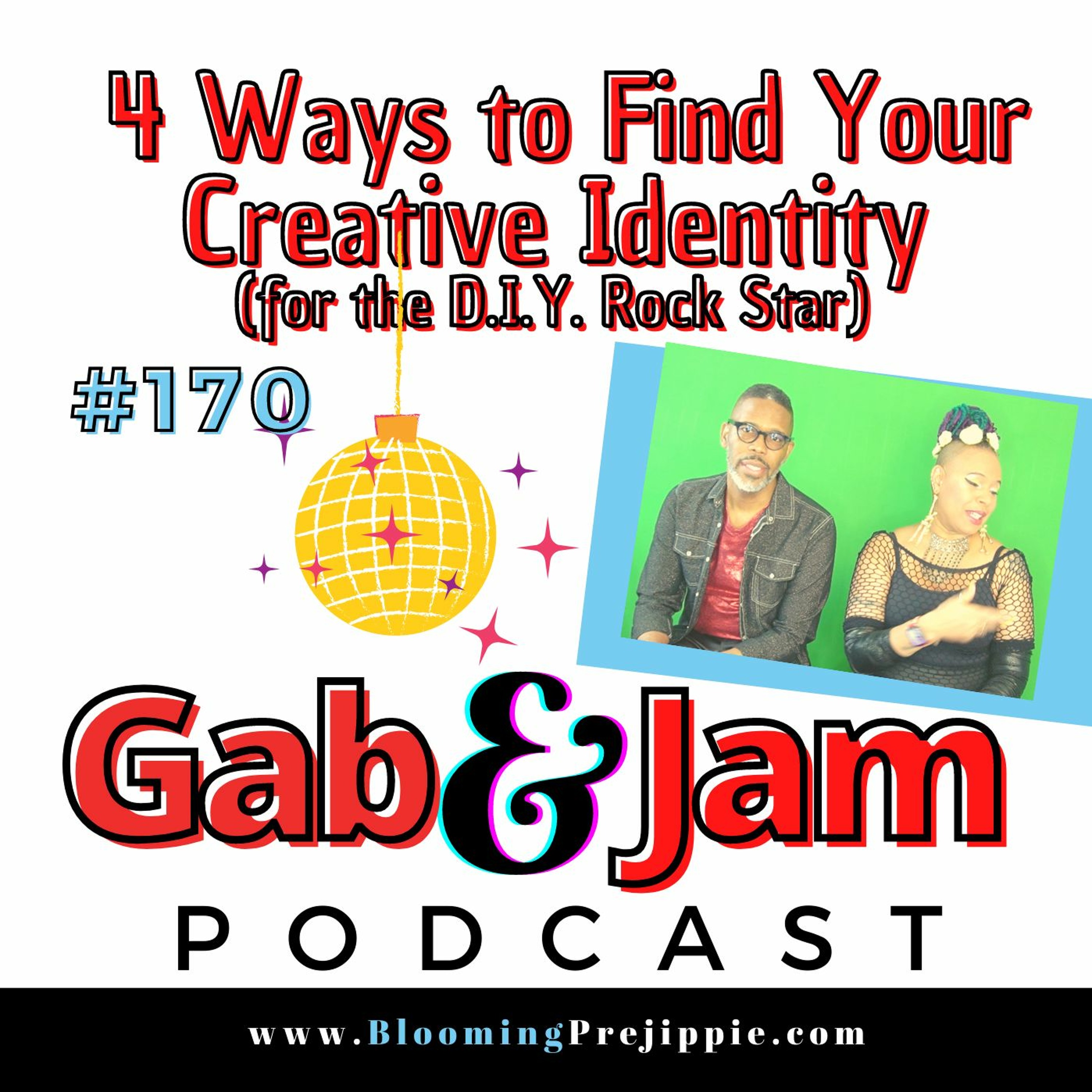 Gab & Jam Ep 170 4 Ways To Find Your Creative Identity (for The D.I.Y. Rock Star) Podcast episode artwork