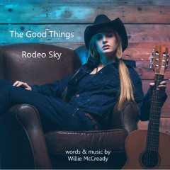 The Good Things     Rodeo Sky