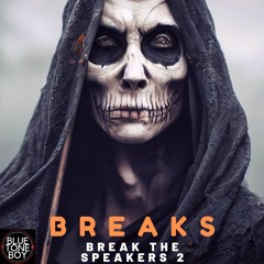 Break The Speakers 2 ~ #Breaks #Breakbeat Mix