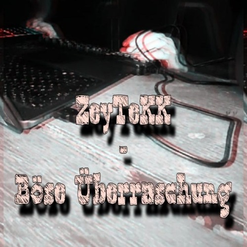 ZeyTeKK - Böse Überraschung (Hardtekk)