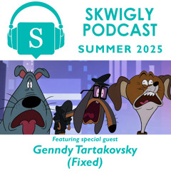 Skwigly Podcast 118 - Summer 2025