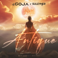 Dj Goja X Suleymer - Antique (Official Single) Wav