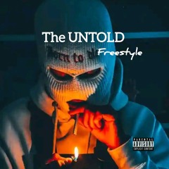 The UNTOLD ( Freestyle )