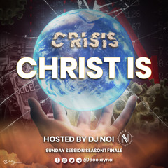 CHRIST IS [MIXED BY DJ NOI]