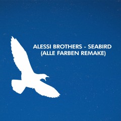 Alessi Brothers - Seabird (Alle Farben Remake)