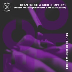 KEAN DYSSO & Ricii Lompeurs - Gangsta Paradise (John Castel & Xan Castel Remix)