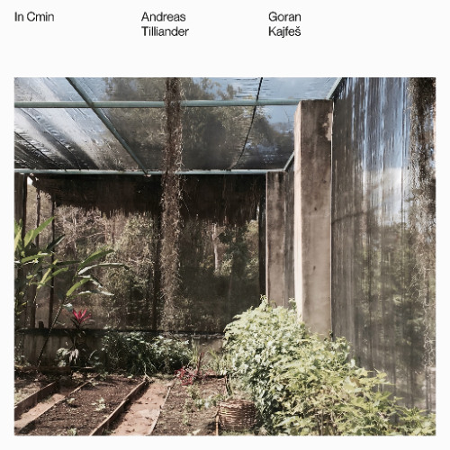 Andreas Tilliander & Goran Kajfes - In Cmin PREVIEW (Out April 2025)