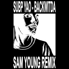 Subp Yao - Backwitda (Sam Young Remix)