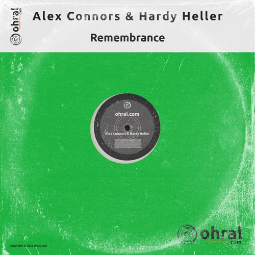 Alex Connors & Hardy Heller - Remembrance (Extended Mix) - Ohral Recordings